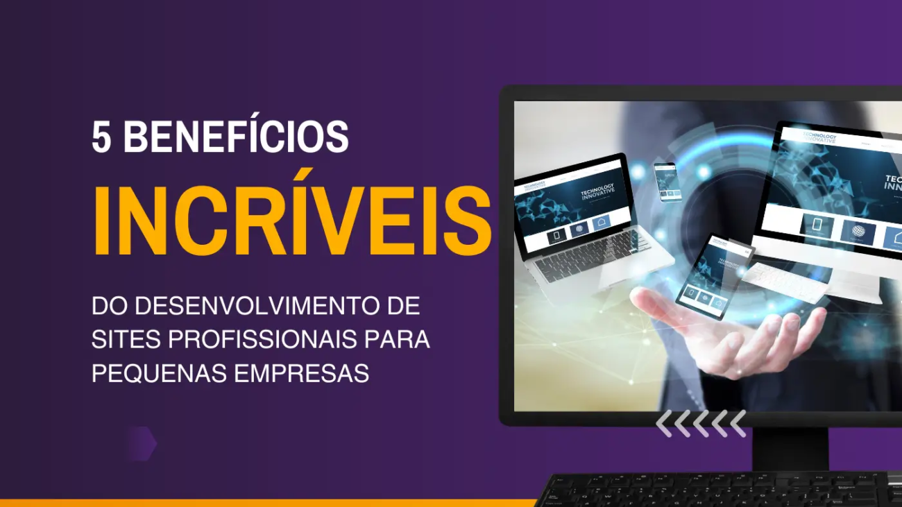 5 benefícios do desenvolvimento de sites